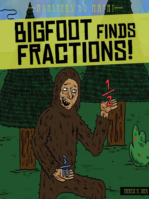 Title details for Bigfoot Finds Fractions! by Therese M. Shea - Available